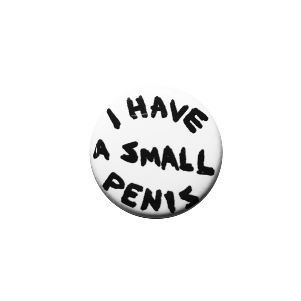 I Have a Small Penis Button
