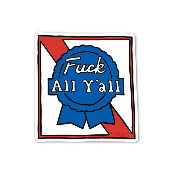 Fuck All Y'all Beer Label Sticker