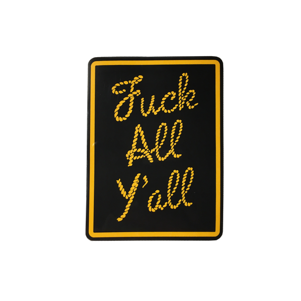Fuck All Y'all Sticker