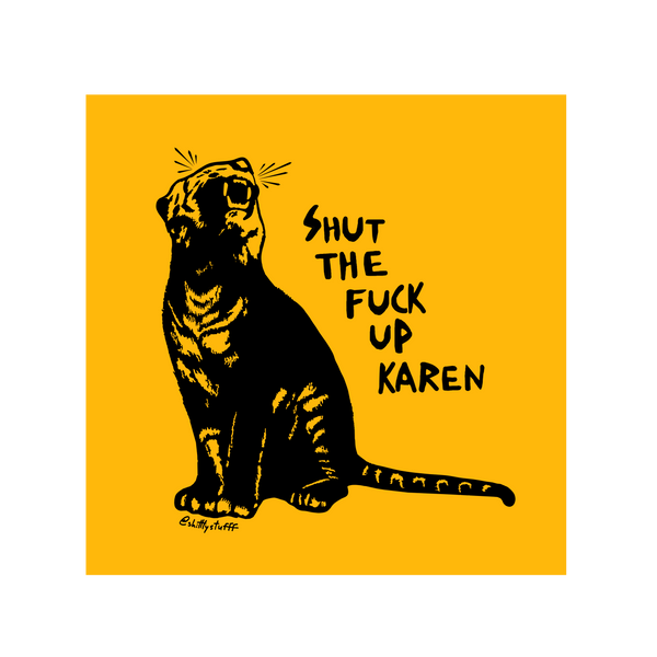 Shut the Fuck Up Karen Sticker