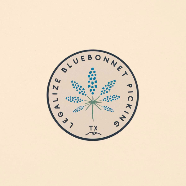 Legalize Blue Bonnet Picking - Sticker