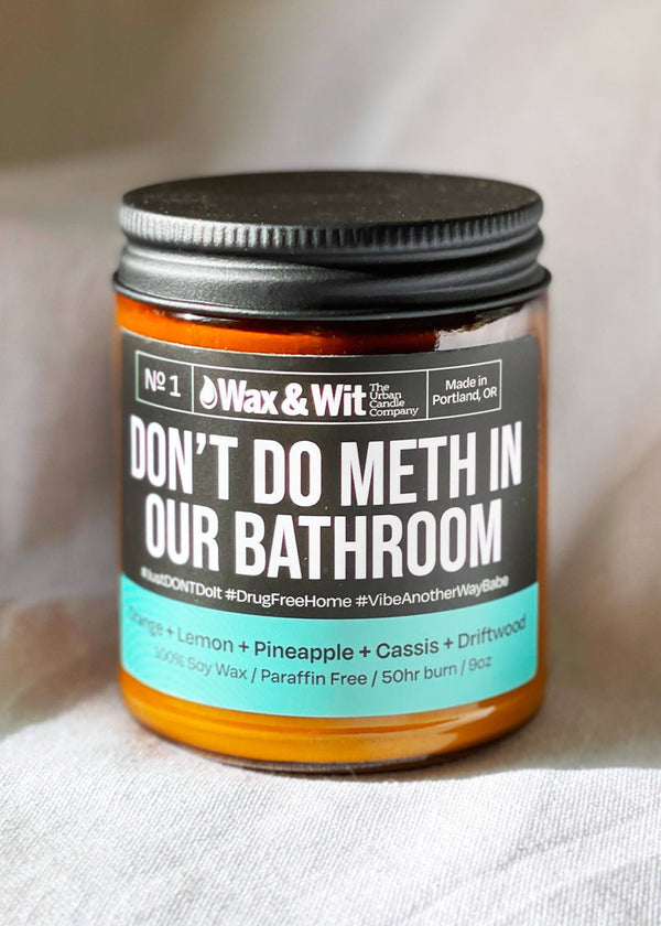 Don’t Do Meth In Our Bathroom Soy Candle